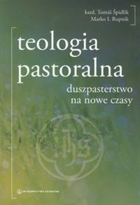 Picture of Teologia pastoralna duszpasterstwo na nowe czasy