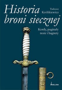 Picture of Historia broni siecznej kordy puginały noże i bagnety. Tom II