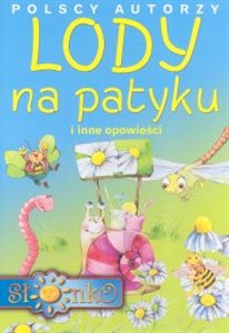 Picture of Polscy autorzy Lody na patyku i inne opowieści