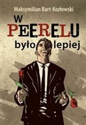 W Peerelu ... - Maksymilian Bart-Kozłowski -  books from Poland