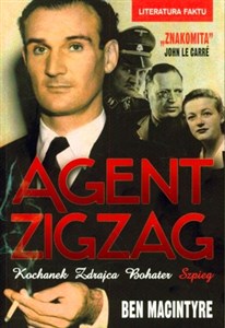 Picture of Agent Zigzag Prawdziwa opowieść wojenna o Eddiem Chapmanie. Kochanek, zdrajca, bohater, szpieg.