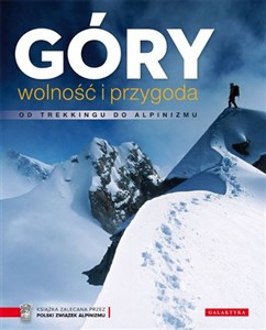 Picture of Góry wolność i przygoda Od trekkingu do alpinizmu