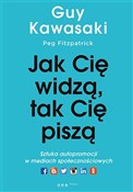 Polska książka : Jak cię wi... - Guy Kawasaki, Peg Fitzpatrick