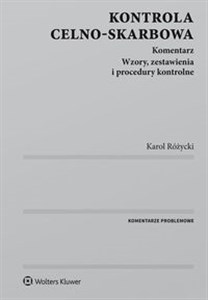 Picture of Kontrola celno-skarbowa Komentarz Wzory, zestawienia i procedury kontrolne