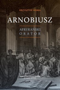 Obrazek Arnobiusz. Afrykański orator