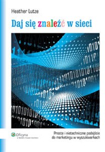 Obrazek Daj się znaleźć w sieci Proste i nietechniczne podejście do marketingu w wyszukiwarkach