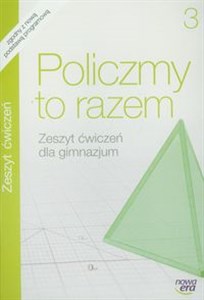 Picture of Policzmy to razem 3 Zeszyt ćwiczeń gimnazjum