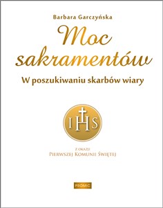 Picture of Moc sakramentów. W poszukiwaniu skarbów wiary