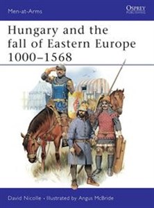 Obrazek Hungary and the fall of Eastern Europe 1000-1568