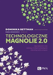 Obrazek Technologiczne magnolie 2.0 Gdy większość z nas uwierzy, że dzięki technologiom zmienimy świat na lepsze