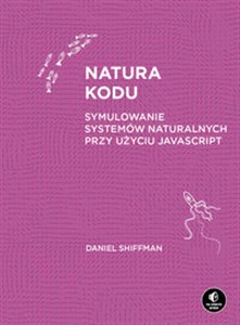 Picture of Natura kodu Symulowanie systemów naturalnych przy użyciu JavaScript