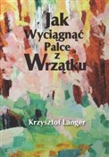 Polska książka : Jak wyciąg... - Krzysztof Langer
