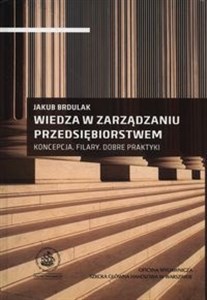 Picture of Wiedza w zarządzaniu przedsiębiorstwem Koncepcja. Filary. Dobre praktyki