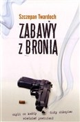 ZABAWY Z B... - SZCZEPAN TWARDOCH -  books from Poland