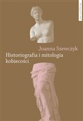 Historiogr... - Joanna Szewczyk -  foreign books in polish 