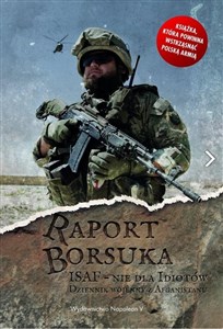 Picture of Raport Borsuka ISAF nie dla idiotów Dziennik wojenny z Afganistanu