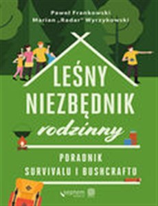 Picture of Leśny niezbędnik rodzinny. Poradnik survivalu i bushcraftu Poradnik survivalu i bushcraftu