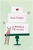 Do wesela ... - Anna Chaber -  books in polish 