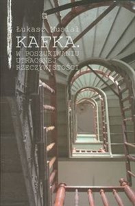 Picture of Kafka W poszukiwaniu utraconej rzeczywistości