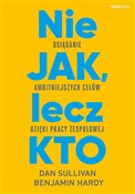 Polska książka : Nie JAK, l... - Dan Sullivan, Benjamin Hardy