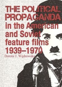 Obrazek The political propaganda in the American and Soviet feature films 1939-1970