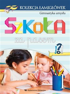 Picture of Kolekcja łamigłówek cz.1 Gimnastyka umysłu Szkoła za pasem