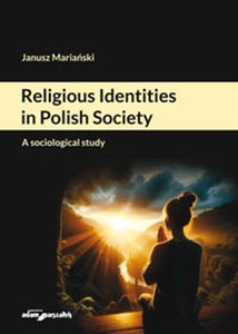 Obrazek Religious Identities in Polish Society A sociological study