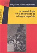 La paremio... - Małgorzata Koszla-Szymańska -  foreign books in polish 