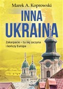 Inna Ukrai... - Marek A. Koprowski -  foreign books in polish 