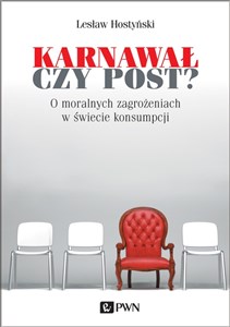 Picture of Karnawał czy post? O moralnych zagrożeniach w świecie konsumpcji