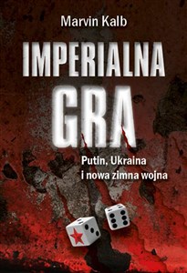 Obrazek Imperialna gra Putin, Ukraina i nowa zimna wojna