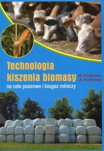 Picture of Technologia kiszenia biomasy na cele paszowe i biogaz rolniczy