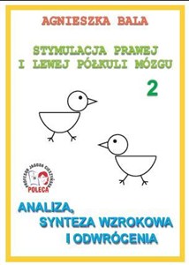 Picture of Stymulacja Prawej i Lewej Półkuli Mózgu Zeszyt 2 Analiza, synteza wzrokowa i odwrócenia