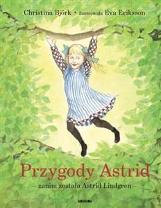 Obrazek Przygody Astrid zanim została Astrid Lindgren