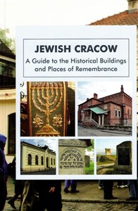 Obrazek Jewish Cracow A guide to the Jewish historical buildings and monuments of Cracow