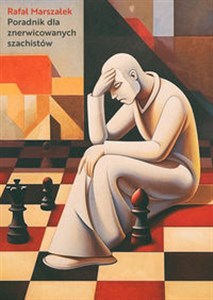 Obrazek Poradnik dla znerwicowanych szachistów