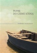 Płynę do c... - Barbara Marszałek -  foreign books in polish 