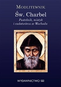 Obrazek Modlitewnik św. Charbel Pustelnik mistyk i cudotwórca ze Wschodu