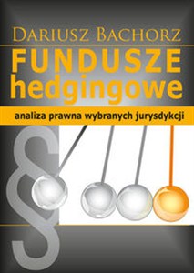Picture of Fundusze hedgingowe Analiza prawna wybranych jurysdykcji
