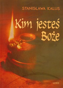 Picture of Kim jesteś Boże tomik poetycki