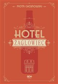 Hotel Żagl... - Piotr Chojnowski -  foreign books in polish 