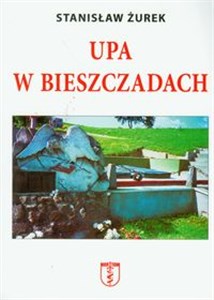 Obrazek UPA w Bieszczadach Straty ludności polskiej poniesione z rąk ukraińskich w Bieszczadach w latach 1939-1947