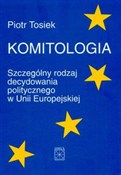 Komitologi... - Piotr Tosiek -  books in polish 