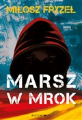 Polska książka : Marsz w mr... - Miłosz Fryzeł