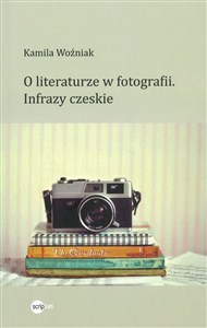 Picture of O literaturze w fotografii. Infrazy czeskie