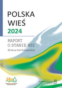 Obrazek Polska wieś 2024 Raport o stanie wsi. 20 lat w Unii Europejskiej