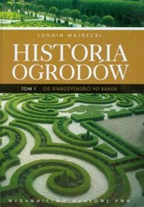 Obrazek Historia ogrodów Tom 1 Od Starożytności po Barok