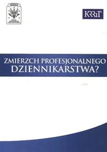 Picture of Zmierzch profesjonalnego dziennikarstwa?