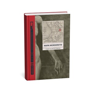 Picture of Mapa morderstw. Od frenologii do daktyloskopii. powrót na miejsce zbrodni