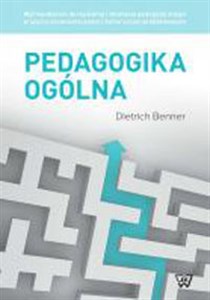 Picture of Pedagogika ogólna Wprowadzenie do myślenia i działania pedagogicznego w ujęciu systematycznym i historyczno-problemowy